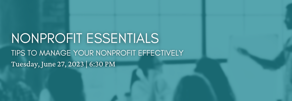 Nonprofit Essentials: Tips To Manage Nonprofits Effectively
